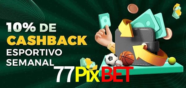 10% de bônus de cashback na 77Pixbet