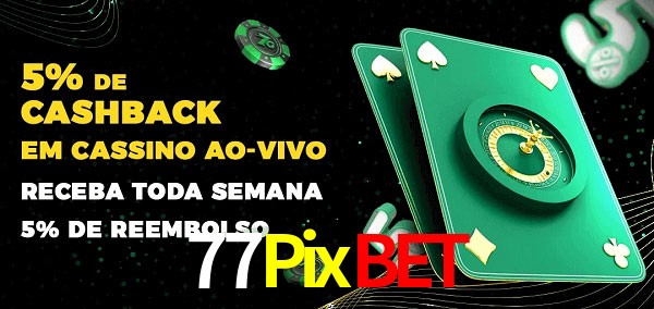 Promoções do cassino ao Vivo 77Pixbet
